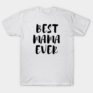 Best mama ever T-Shirt